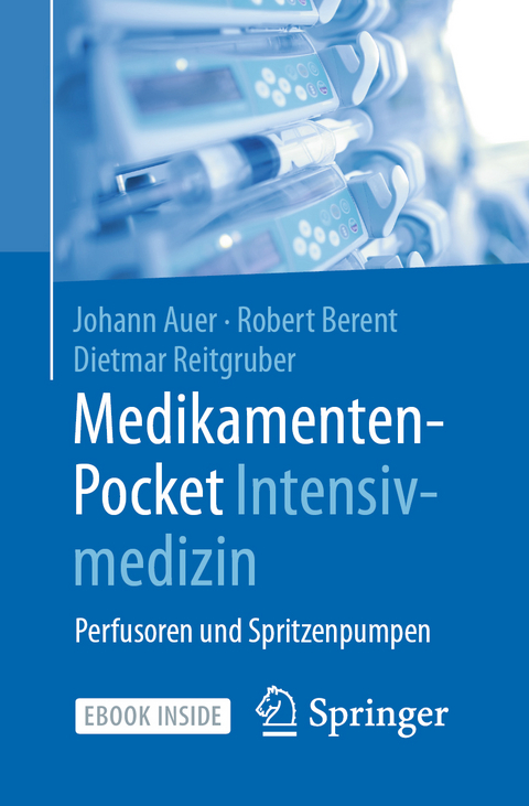 Medikamenten-Pocket Intensivmedizin - Johann Auer, Robert Berent, Dietmar Reitgruber