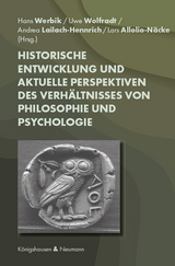 Historische Entwicklung und aktuelle Perspektiven des Verhältnisses von Philosophie und Psychologie - 