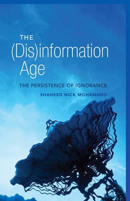(Dis)information Age -  Shaheed Nick Mohammed