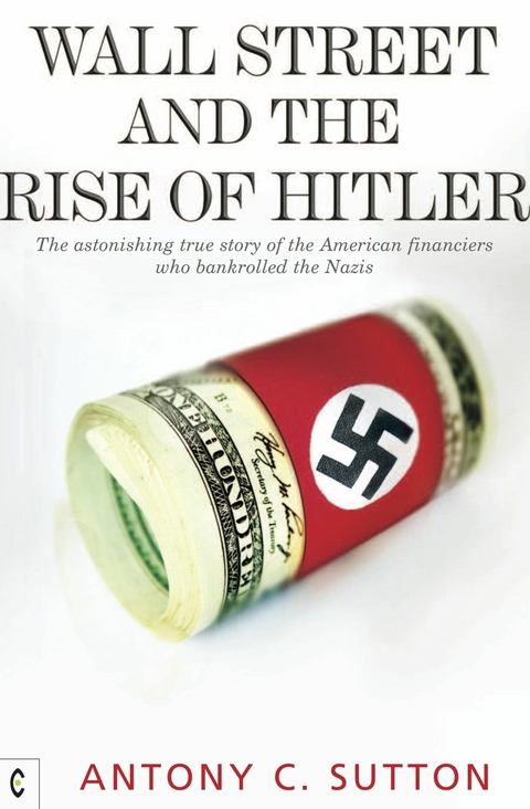 Wall Street and the Rise of Hitler -  Antony Cyril Sutton