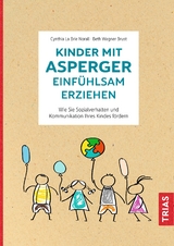Kinder mit Asperger einfühlsam erziehen - La Brie Norall, Cynthia; Wagner Brust, Beth