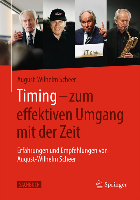 Timing – zum effektiven Umgang mit der Zeit - August-Wilhelm Scheer