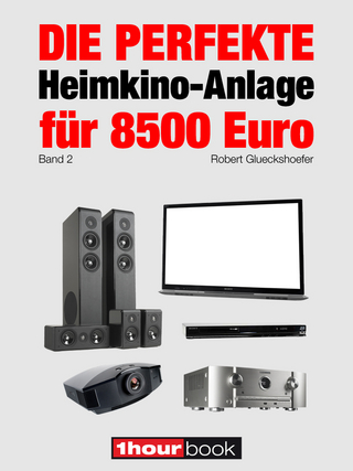 Die perfekte Heimkino-Anlage für 8500 Euro (Band 2) - Robert Glueckshoefer