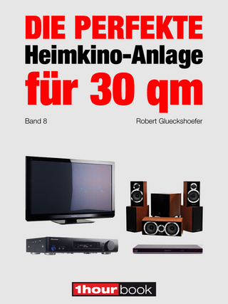 Die perfekte Heimkino-Anlage für 30 qm (Band 8) - Robert Glueckshoefer