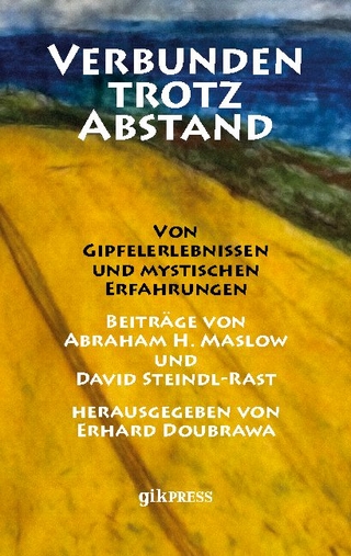 Verbunden trotz Abstand - Erhard Doubrawa; Abraham H. Maslow; David Steindl-Rast
