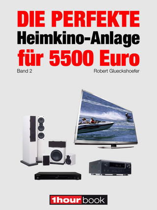 Die perfekte Heimkino-Anlage für 5500 Euro (Band 2) - Robert Glueckshoefer