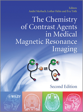 The Chemistry of Contrast Agents in Medical Magnetic Resonance Imaging - Andre S. Merbach; Lothar Helm; Éva Tóth