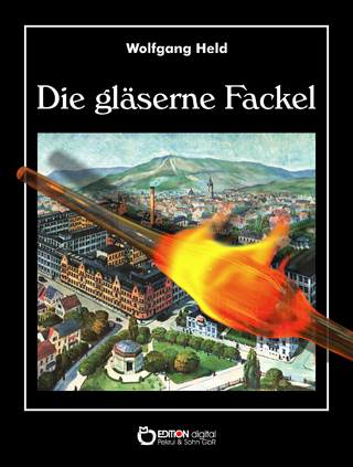 Die gläserne Fackel - Wolfgang Held