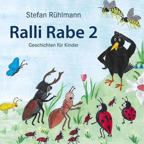 Ralli Rabe - ein Kinderbuch - Stefan Rühlmann