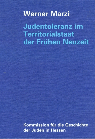 Judentoleranz im Territorialstaat der Frühen Neuzeit - Werner Marzi