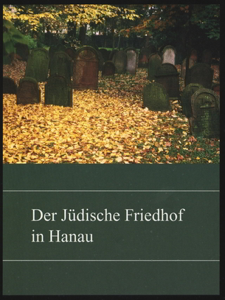 Der Jüdische Friedhof in Hanau