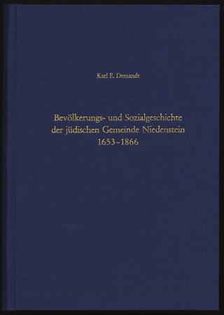 Bevölkerungs- und Sozialgeschichte der jüdischen Gemeinde Niedenstein 1653-1866 - Karl E Demandt