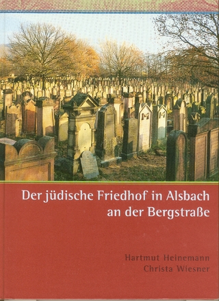 Der jüdische Friedhof in Alsbach an der Bergstraße - Hartmut Heinemann; Christa Wiesner