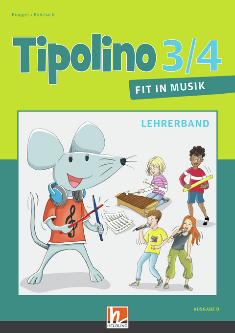 Tipolino 3/4 - Fit in Musik. Paket. Ausgabe D - Katrin-Uta Ringger, Kurt Rohrbach