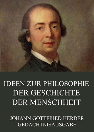 Ideen zur Philosophie der Geschichte der Menschheit - Johann Gottfried Herder