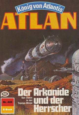 Atlan 426: Der Arkonide und der Herrscher - H.G. Francis; Perry Rhodan Redaktion