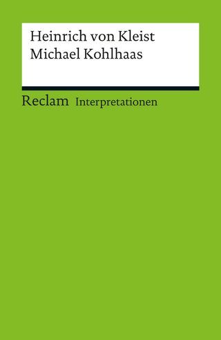 Interpretation. Heinrich von Kleist: Michael Kohlhaas - Paul Michael Lützeler