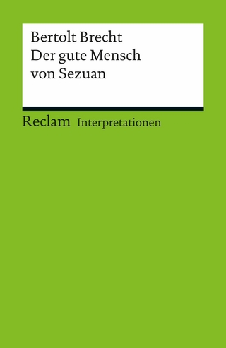 Interpretation. Bertolt Brecht: Der gute Mensch von Sezuan - Gert Ueding