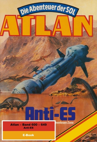 Atlan-Paket 13: Anti-ES - Arndt Ellmer; Perry Rhodan Redaktion; Falk-Ingo Klee; H.G. Francis; Hans Kneifel; Horst Hoffmann; Hubert Haensel; Kurt Mahr