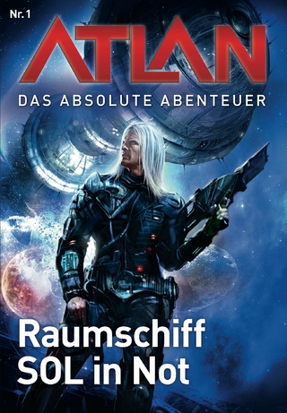 Atlan - Das absolute Abenteuer 1: Raumschiff SOL in Not - William Voltz; Peter Griese