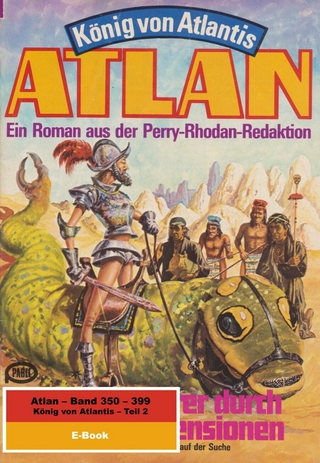 Atlan-Paket 8: König von Atlantis (Teil 2) - Clark Darlton; Perry Rhodan Redaktion; H.G. Ewers; H.G. Francis; Hans Kneifel; Horst Hoffmann; Kurt Mahr; Marianne Sydow; PE