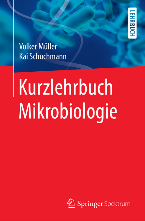 Kurzlehrbuch Mikrobiologie - Volker Müller