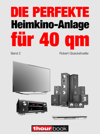 Die perfekte Heimkino-Anlage für 40 qm (Band 2) - Robert Glueckshoefer