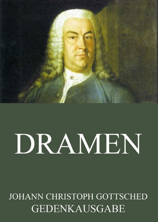 Dramen - Johann Christoph Gottsched
