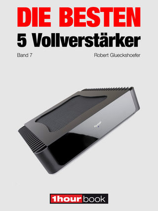 Die besten 5 Vollverstärker (Band 7) - Robert Glueckshoefer; Holger Barske; Thomas Johannsen; Christian Rechenbach