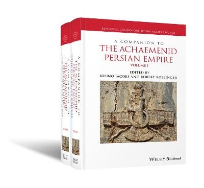 A Companion to the Achaemenid Persian Empire - 