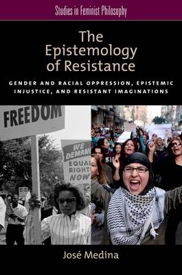 Epistemology of Resistance - Jose Medina
