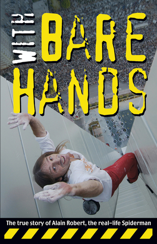 With Bare Hands - Alain Robert