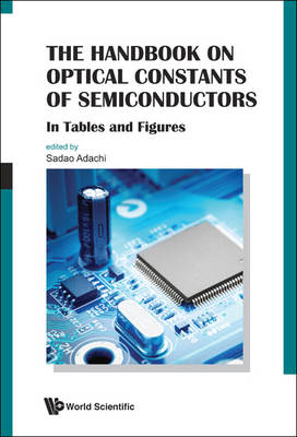 Handbook On Optical Constants Of Semiconductors, The: In Tables And Figures - Adachi Sadao Adachi