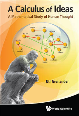 Calculus Of Ideas, A: A Mathematical Study Of Human Thought - Grenander Ulf Grenander