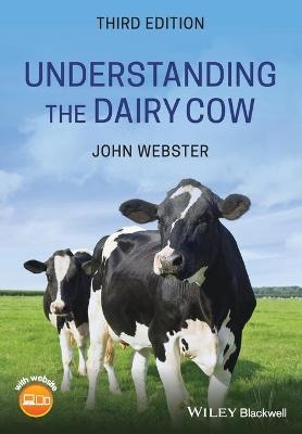Understanding the Dairy Cow - John Webster