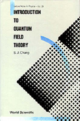 Introduction To Quantum Field Theory - Chang Shau-jin Chang