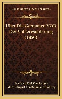 Uber Die Germanen VOR Der Volkerwanderung (1850) - Friedrich Karl von Savigny