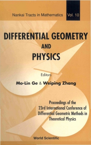 Differential Geometry And Physics - Proceedings Of The 23th International Conference Of Differential Geometric Methods In Theoretical Physics - Weiping Zhang; Mo-Lin Ge