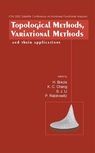Topological Methods, Variational Methods And Their Applications - Proceedings Of The Icm2002 Satellite Conference On Nonlinear Functional Analysis - Haim Brezis; Kung-Ching Chang; Shujie Li