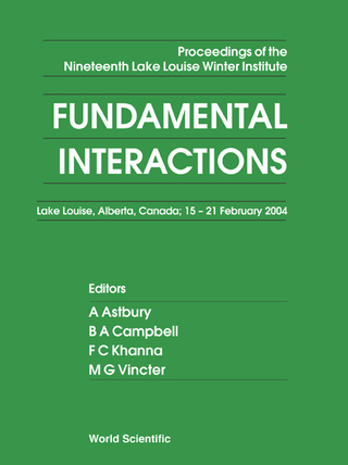Fundamental Interactions - Proceedings Of The Nineteenth Lake Louise Winter Institute - Alan Astbury; Bruce A Campbell; Faqir C Khanna