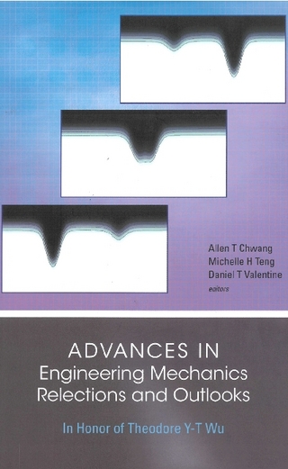 Advances In Engineering Mechanics--reflections And Outlooks: In Honor Of Theodore Y-t Wu - Daniel T Valentine; Michelle H Teng; Allen T Chwang