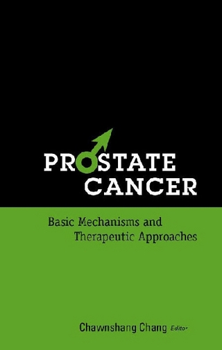 Prostate Cancer: Basic Mechanisms And Therapeutic Approaches - Chawnshang Chang