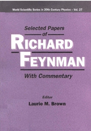 SELECTED PAPERS OF RICHARD FEYNMAN (WITH COMMENTARY) - Laurie M Brown