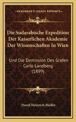 Die Sudarabische Expedition Der Kaiserlichen Akademie Der Wissenschaften In Wien - David Heinrich Muller
