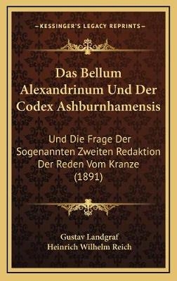 Das Bellum Alexandrinum Und Der Codex Ashburnhamensis - Gustav Landgraf; Heinrich Wilhelm Reich