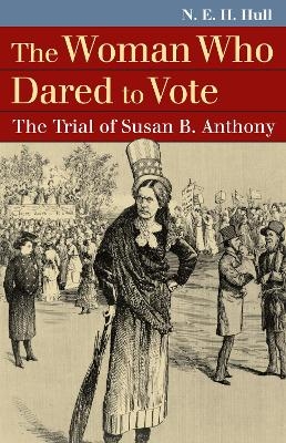 The Woman Who Dared to Vote - N. E. H. Hull