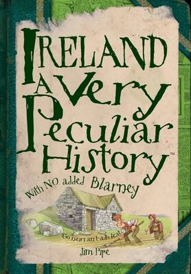 Ireland A Very Peculiar History™ 