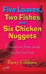 Five Loaves, Two Fishes, and six Chicken Nuggets -  Barry Gibbons