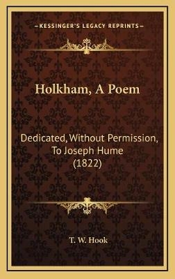 Holkham, A Poem - T W Hook