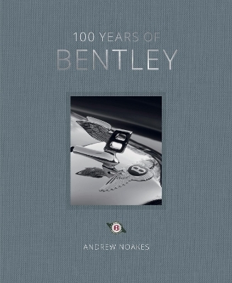 100 Years of Bentley - Andrew Noakes